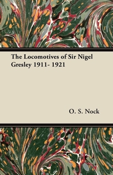 Paperback The Locomotives of Sir Nigel Gresley 1911- 1921 Book