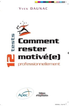 Paperback Comment rester motivé(e) professionnellement: 12 tests [French] Book