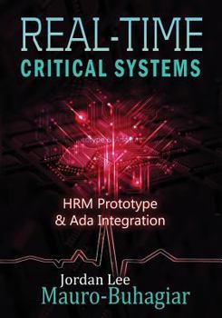 Paperback Real-Time Critical Systems: HRM Prototype & Ada Integration Book