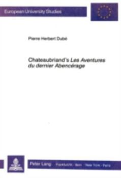 Chateaubriand's Les Aventures Du Dernier Abencérage: Past and Present