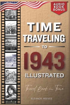 Paperback Time Traveling to 1943 Illustrated Book