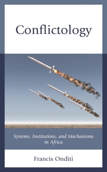 Hardcover Conflictology: Systems, Institutions, and Mechanisms in Africa Book
