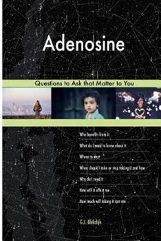 Paperback Adenosine 568 Questions to Ask that Matter to You Book