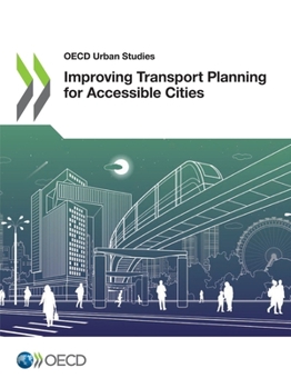 Paperback Improving Transport Planning for Accessible Cities Book