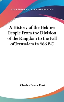 Hardcover A History of the Hebrew People From the Division of the Kingdom to the Fall of Jerusalem in 586 BC Book