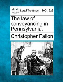 Paperback The law of conveyancing in Pennsylvania. Book