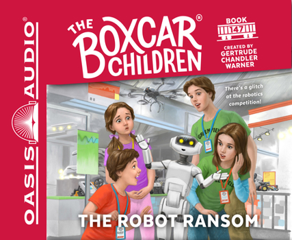 The Robot Ransom - Book #147 of the Boxcar Children
