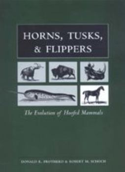 Hardcover Horns, Tusks, and Flippers: The Evolution of Hoofed Mammals Book