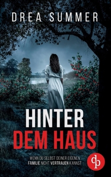Paperback Hinter dem Haus: Der mitreißende Psychothriller, der dich an dir selbst zweifeln lässt [German] Book