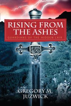 Paperback Rising from the Ashes: Guardians of the Hidden Lair Book