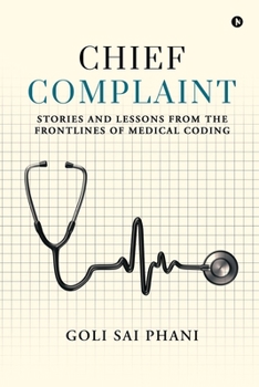 Paperback Chief Complaint: Stories and Lessons from the Frontlines of Medical Coding Book