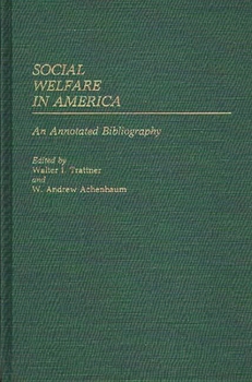 Hardcover Social Welfare in America: An Annotated Bibliography Book