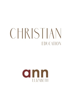 Paperback Christian Education - Ann Elizabeth Book