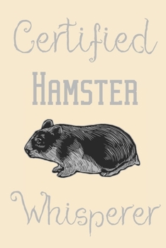 Certified Hamster whisperer: Guinea pig gifts for girls,women,and kids:cute & elegant blank Lined notebook.