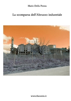 Paperback La scomparsa dell'Abruzzo industriale [Italian] Book