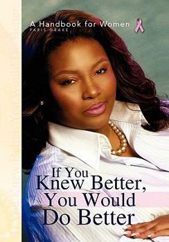 Hardcover If You Knew Better, You Would Do Better Book