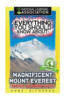 Paperback Everything You Should Know About: Magnificent Mount Everest: Faster Learning Facts Book