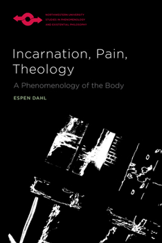 Hardcover Incarnation, Pain, Theology: A Phenomenology of the Body Book