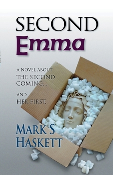 Paperback Second Emma: A Novel About the Second Coming... and the First Book