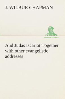And Judas Iscariot; Together with other evangelistic addresses
