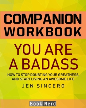 Paperback Companion Workbook: You Are a Badass (How to Stop Doubting Your Greatness and Start Living an Awesome Life) Book