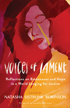 Hardcover Voices of Lament: Reflections on Brokenness and Hope in a World Longing for Justice Book