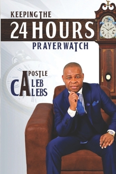 Paperback Keeping the 24 Hours Prayerwatch Book