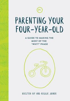 Paperback Parenting Your Four-Year-Old: A Guide to Making the Most of the "Why?" Phase Book