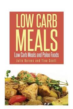 Paperback Low Carb Meals: Low Carb Meals and Paleo Foods Book