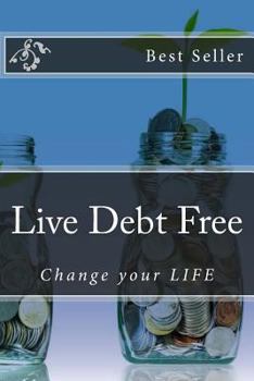 Paperback Live Debt Free: Change your LIFE Book