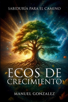 Paperback Ecos de Crecimiento: Sabiduría para el Camino [Spanish] Book