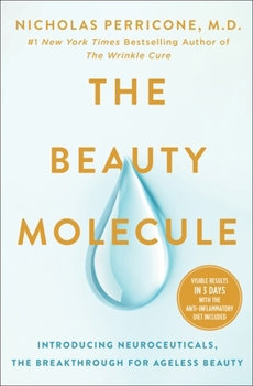 Hardcover The Beauty Molecule: Introducing Neuroceuticals, the Breakthrough for Ageless Beauty Book