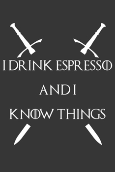 Paperback I Drink Espresso And I Know Things Notebook: Lined Journal, 120 Pages, 6 x 9, Affordable Gift Journal Matte Finish Book