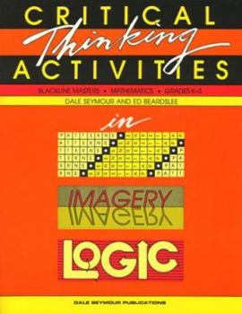 Paperback Critical Thinking Activities in Patterns Imagery & Logic Grade K/3 Copyright 1991 Book
