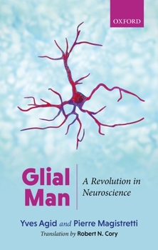 Hardcover Glial Man: A Revolution in Neuroscience Book