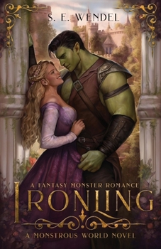Ironling: A Fantasy Monster Romance (Monstrous World) - Book #2 of the Monstrous World