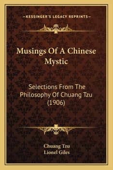 Paperback Musings Of A Chinese Mystic: Selections From The Philosophy Of Chuang Tzu (1906) Book