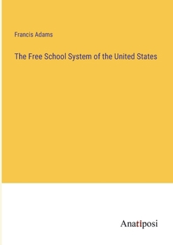 Paperback The Free School System of the United States Book