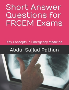 Paperback Short Answer Questions for FRCEM Exams: Key Concepts in Emergency Medicine Book