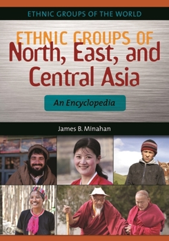 Hardcover Ethnic Groups of North, East, and Central Asia: An Encyclopedia Book