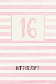 Paperback 16 Bucket List: 16th Birthday Gift For Girls, Bucket List Notebook For 100 Goals Book