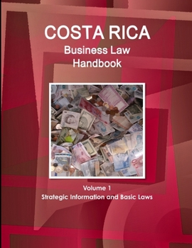 Paperback Costa Rica Business Law Handbook Volume 1 Strategic Information and Basic Laws Book