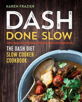 Paperback Dash Done Slow: The Dash Diet Slow Cooker Cookbook Book