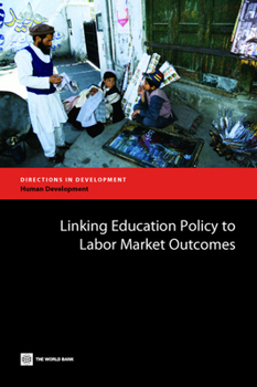 Paperback Linking Education Policy to Labor Market Outcomes Book