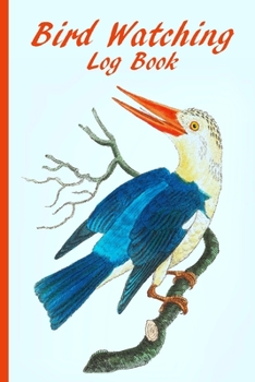 Paperback Bird Watching: The perfect Bird Watching Log Book for Bird Watchers to record Bird Sightings & List Species Book