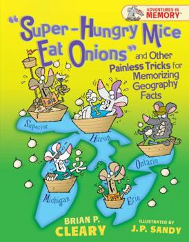 Library Binding "super-Hungry Mice Eat Onions" and Other Painless Tricks for Memorizing Geography Facts Book