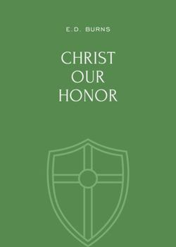 Paperback Christ Our Honor : The Gospel Center for Shame/Honor Value Systems Book