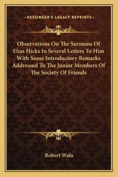 Paperback Observations On The Sermons Of Elias Hicks In Several Letters To Him With Some Introductory Remarks Addressed To The Junior Members Of The Society Of Book