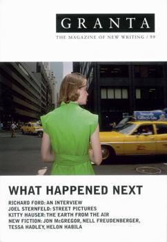 Granta 99 : What Happened Next - Book #99 of the Granta