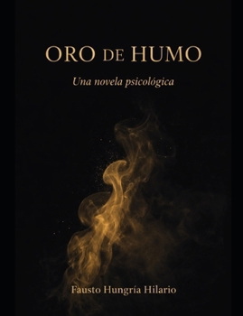 Paperback EL ORO DE HUMO: EL HORO DE HUMO (Spanish Edition) [Spanish] Book